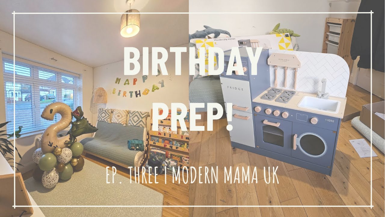 BIRTHDAY PREP WITH ME FOR MASTER J! John Lewis play kitchen, a mum