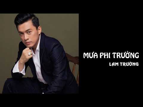 Video MƯA PHI TRƯỜNG - LAM TRƯỜNG - youtube