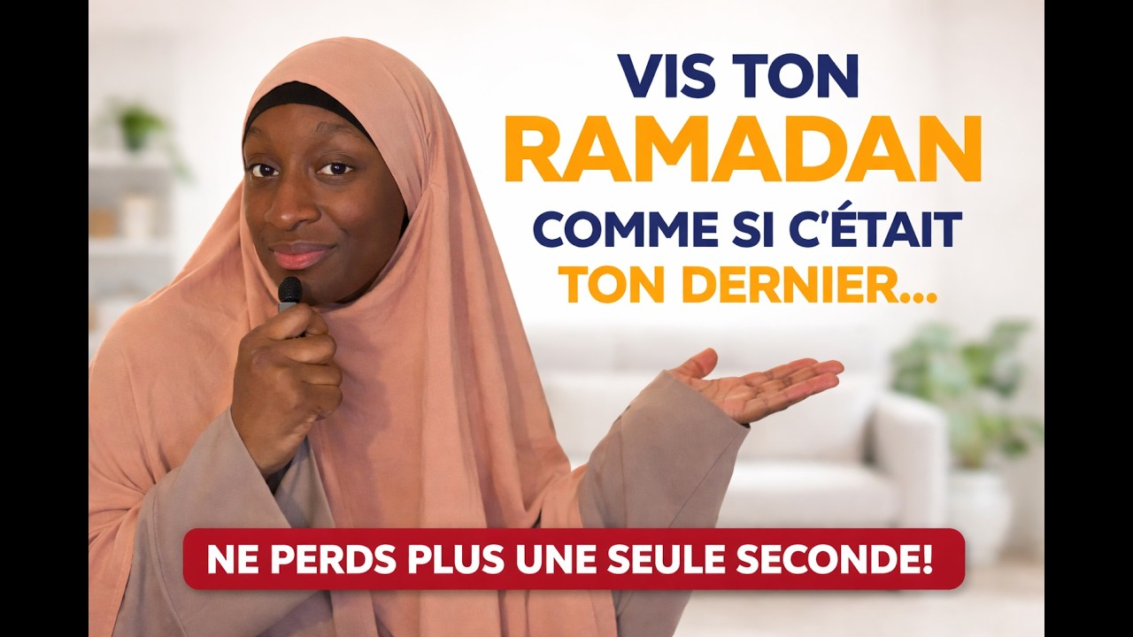 VIS TON RAMADAN COMME SI C’ÉTAIT LE DERNIER...