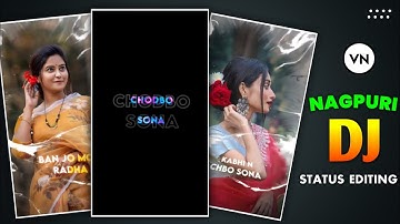 Trending Nagpuri Song Status Video Editing Vn App | Tui Ban Jo Mor Radha Sattus Video Editing