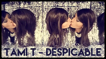 Tami T - Despicable (Official Music Video)