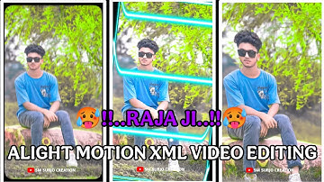 RAJA JI | NEW TRENDING SONG XML FILE ALIGHT MOTION XML VIDEO EDITING #viralvideo #viralxmlfile 