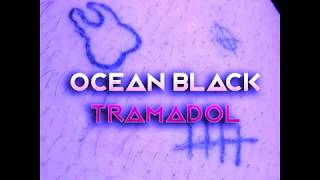 Ocean Black - Tramadol (Official Audio)
