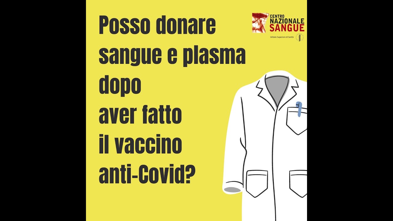 Posso Donare Sangue E Plasma Dopo Il Vaccino Anti Covid