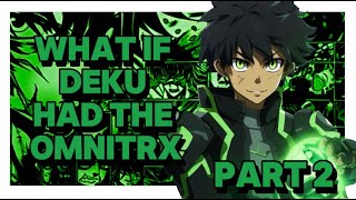 What if Deku had the OMNITRIX //PART 2//