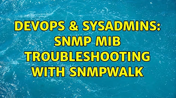 DevOps & SysAdmins: SNMP MIB troubleshooting with snmpwalk