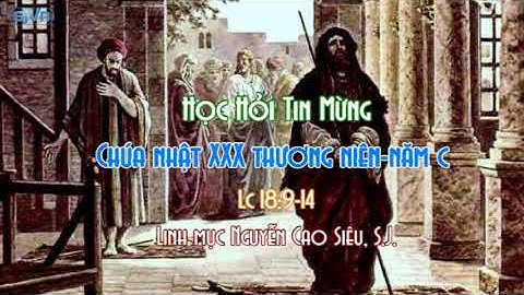 Học hỏi Tin Mừng Chúa Nhật XXX thường niên năm C
