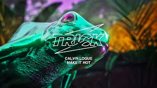 Calvin Logue - Make It Hot