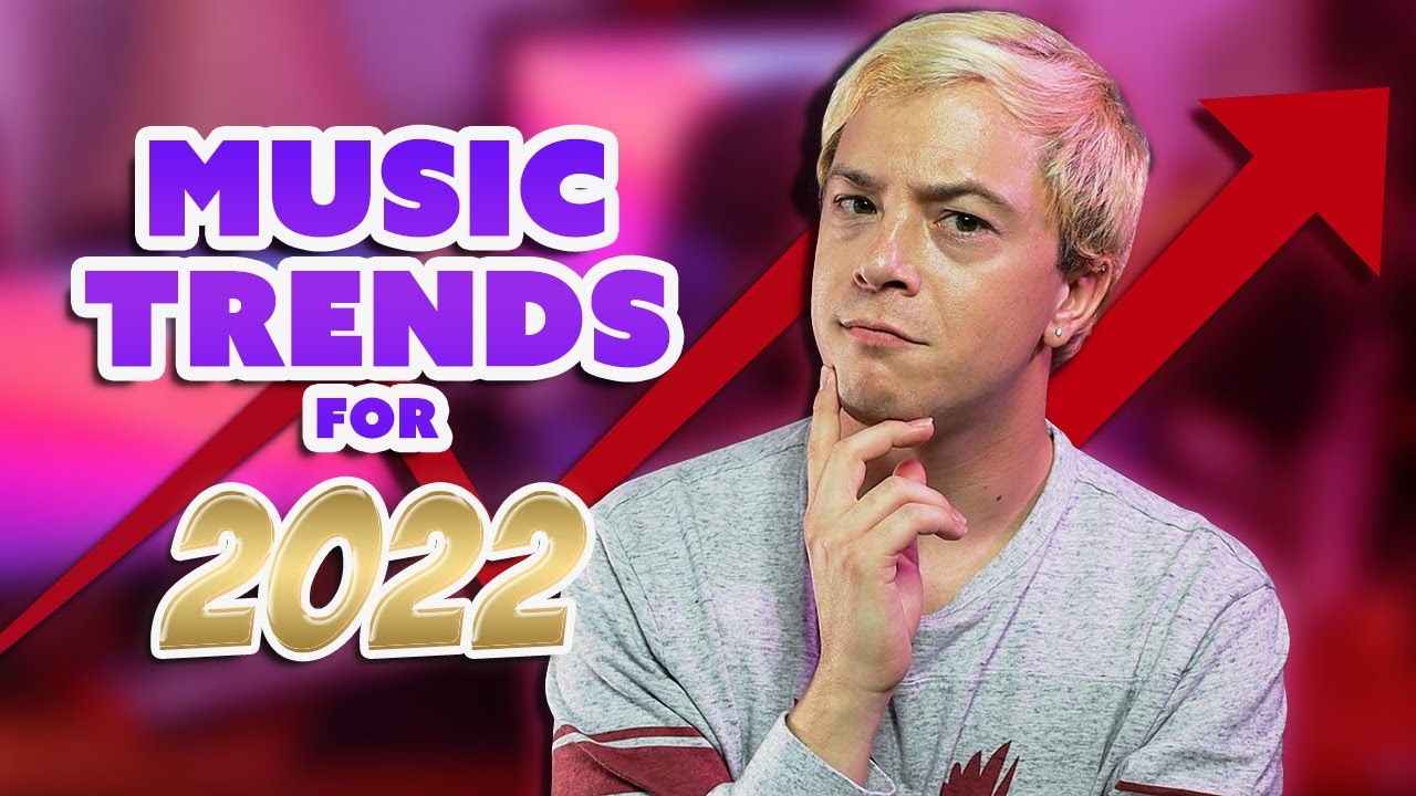 FUTURE TRENDS IN MUSIC 2022 What to Look Out For in 2022! YouTube