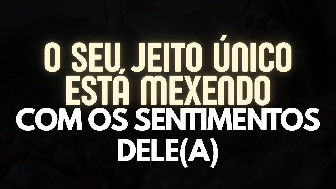 O SEU JEITO ÚNICO ESTÁ MEXENDO COM OS SENTIMENTOS DELE(A) | Não É Só Impressão...