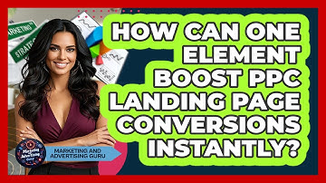 How Can One Element Boost PPC Landing Page Conversions Instantly? - Marketing and Advertising Guru