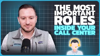 The Most Important Roles Inside Your Call Center
