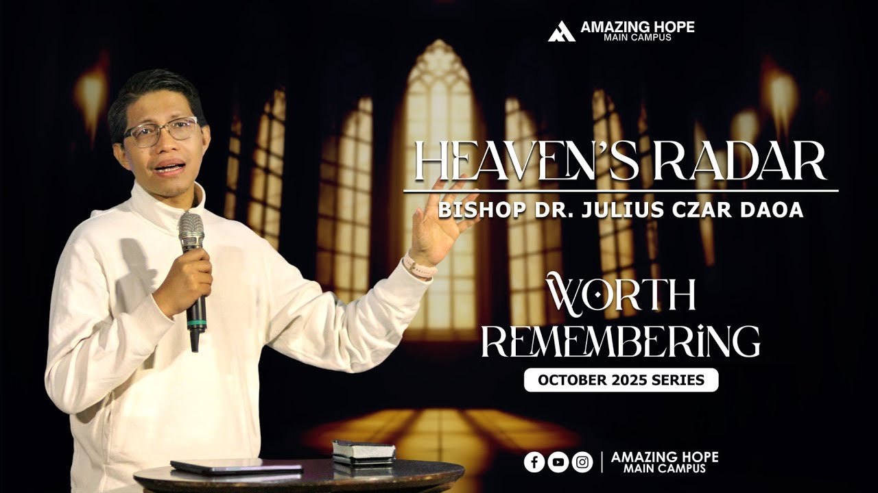 October 2025 Series: WORTH REMEMBERING: "Heaven's Radar" | Bp. Julius Czar Daoa
