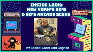 Inside New York's 80s & 90s Arcade Scene ft. Lord Cognito | Retro Gaming History & Classics