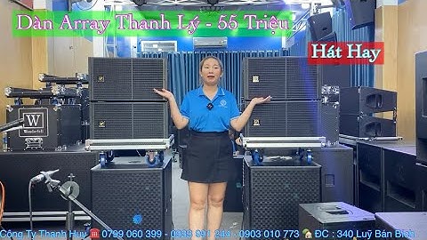 Quá Hay Luôn “ Dàn Array Thanh Lý 55 Triệu - Bàn Giao Về Vĩnh Long. LH 0799060299