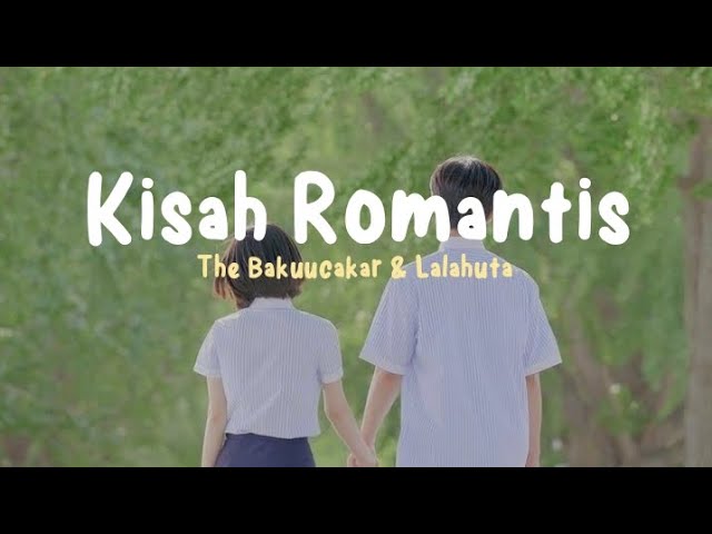 Kisah Romantis - The Bakuucakar & Lalahuta (Lirik Lagu) class=