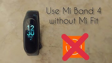 How to use Mi Band 4 without Mi Fit
