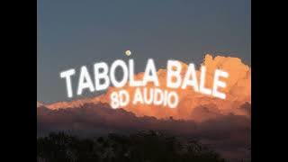 TABOLA BALE (8d Audio)