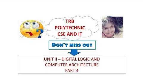 TRB POLYTECHNIC CSE AND IT - unit 2 Digital Logic and Computer Architecture part 4