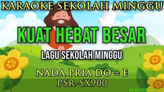 KUAT HEBAT BESAR - JPCC WORSHIP KIDS NADA PRIA | LAGU SEKOLAH MINGGU,LAGU ROHANI,LIRIK, | PSR-SX900