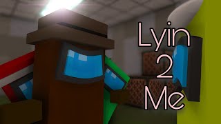 Lyin' 2 Me \/ Minecraft Among Us Animation Music Video [Song by CG5] (Mine-Imator)
