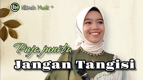 JANGAN TANGISI - Cipta: Prof H Ahmad Baqi cover Puja junita (El Suraya medan)  @HikmahMusiklive07