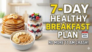 7 Healthy Breakfasts That Boost Energy ⚡ (Full 7-Day Meal Plan)