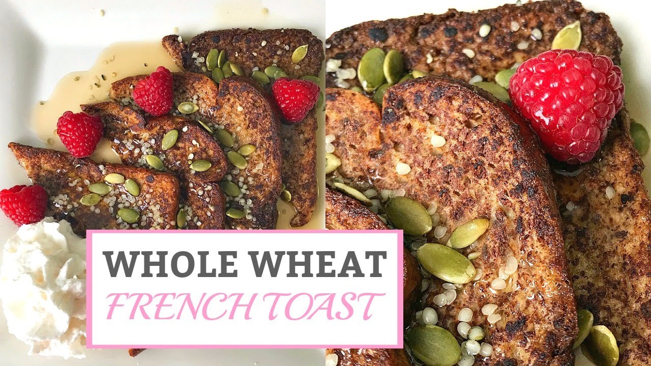 FRENCH TOAST Whole Wheat & Healthy YouTube