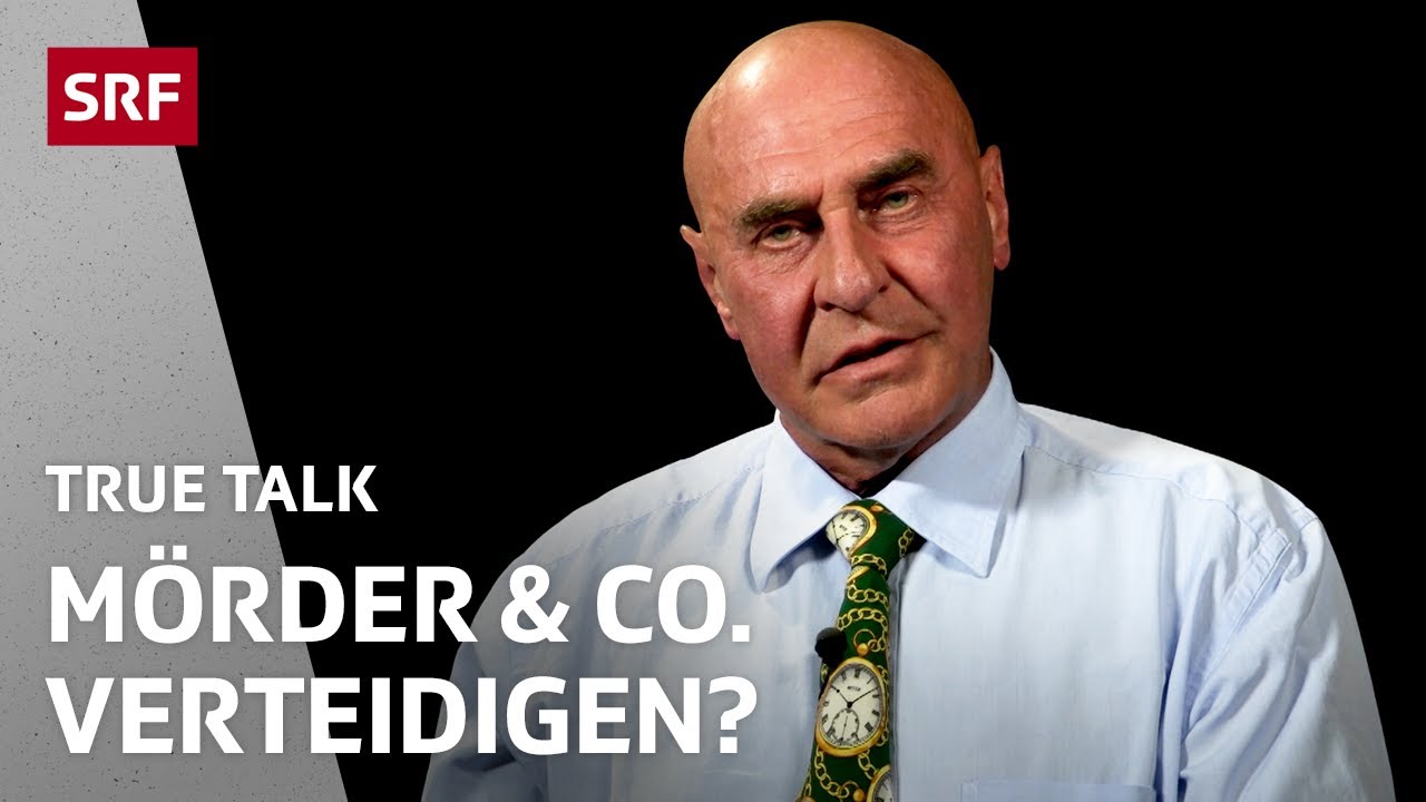 Strafverteidiger –  Mörder, Vergwaltiger und Gewaltverbrecher verteidigen | True Talk | SRF