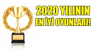 2020 YILINDA OYNADIĞIMIZ EN İYİ OYUNLARI SIRALIYORUZ!