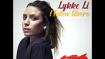 LYKKE LI  - I FOLLOW RIVERS (APOLLO DEEJAY REMIX)