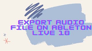 How to export audio in Ableton Live 10