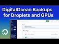 How to set up DigitalOcean Backups for Droplets and GPUs