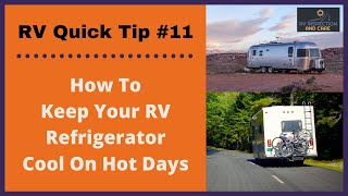How To Keep Your RV Refrigerator Cool In Summer