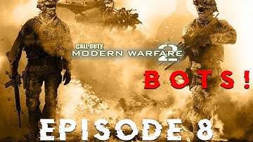 MW2 BOTS - Episode 8: Reset & Refresh