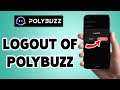 How To Logout of PolyBuzz Account 2025 | Poly AI App Sign Out Guide