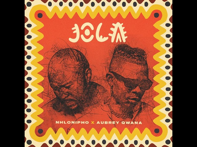 Nhlonipho &Amp; Aubrey Qwana - Jola (Official Audio)