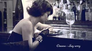 Oceana - Say Sorry