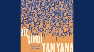 Biz Şimdi Yan Yana / O Yar Gelir