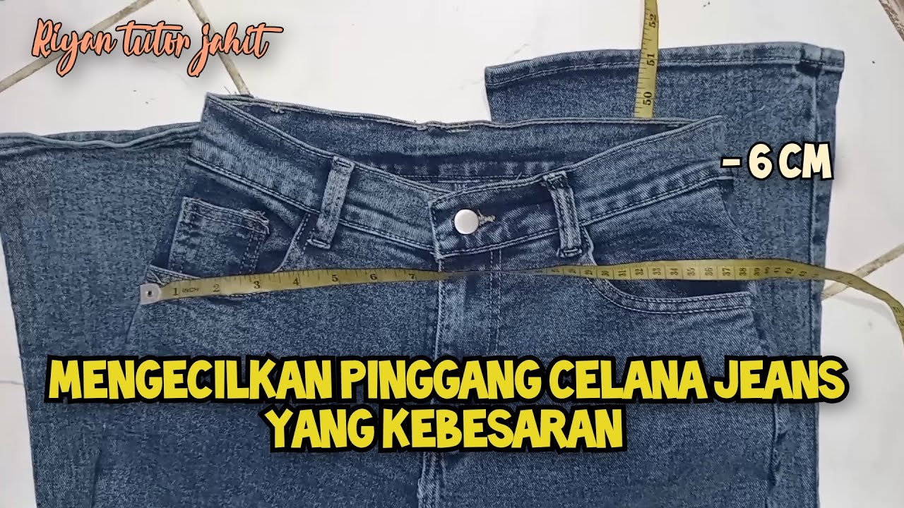 CARA MENGECILKAN PINGGANG CELANA JEANS YANG KEBESARAN || CARA MUDAH DAN RAPIH PERMAK PINGGANG CELANA