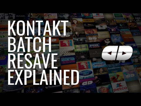 Kontakt's Batch Resave Explained