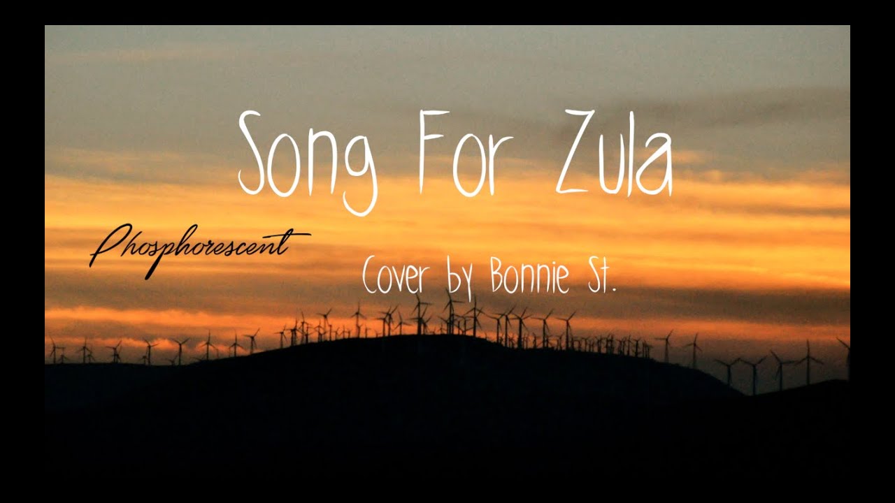 Phosphorescent Song For Zula Cover by Bonnie YouTube