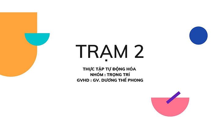 Báo cáo thực tập công nghiệp tự động hóa năm 2024