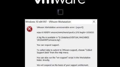Solved and Fixed VMware Workstation unrecoverable error: (vcpu-0)