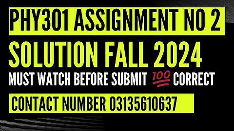PHY301 ASSIGNMENT 2 SOLUTION 2024 || PHY301 ASSIGNMENT 2 SOLUTION FALL 2024 || PHY301 ASSIGNMENT 2