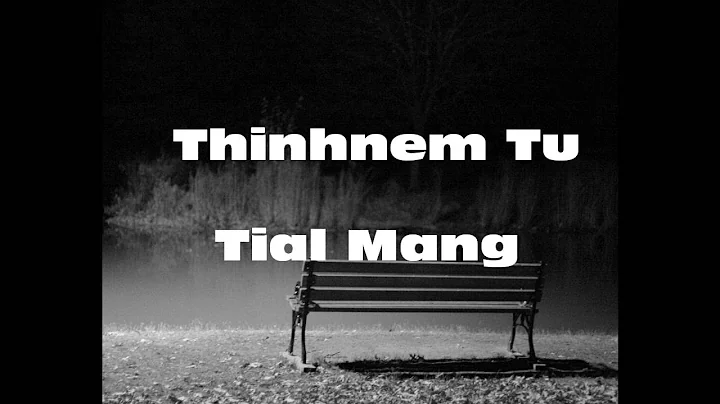 Tial Mang - Thin hnem Tu