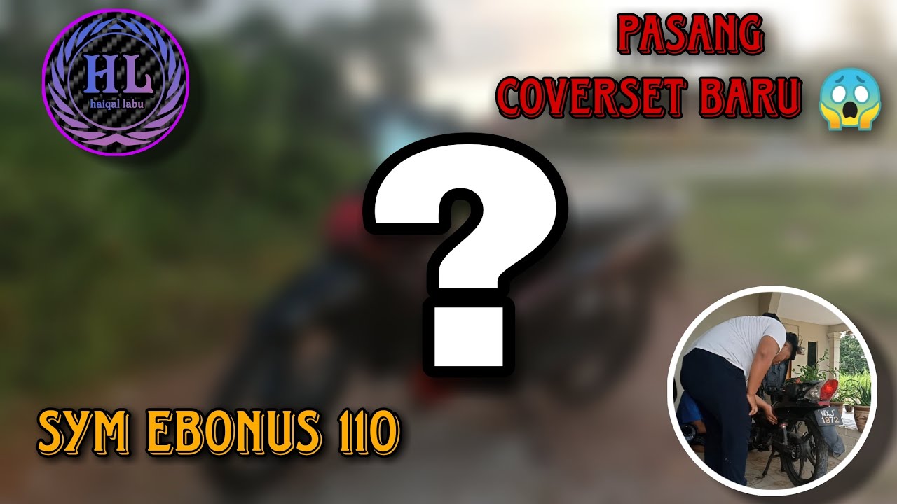 #15 | PASANG COVERSET BARU 😱 | SYM EBONUS 110