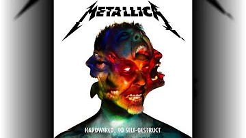 Metallica - Hardwired... To Self-Destruct [Original Version 2016] ⋅ Full Album