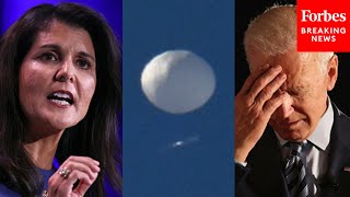 ‘A National Embarrassment!’: Nikki Haley Blasts Biden Admin. Chinese Spy Balloon Response