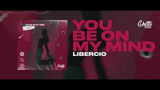 Libercio - YOU BE ON MY MIND